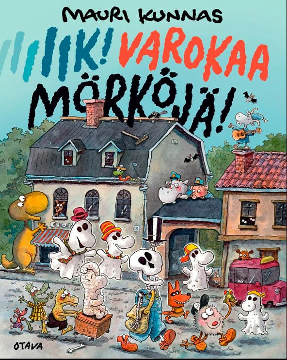 Mauri Kunnas. Luurankoja, mörköjä, muumioita ja hirmuliskoja. Hirmuisen hauskassa kirjassa kaikki on juuri sopivan pelottavaa.